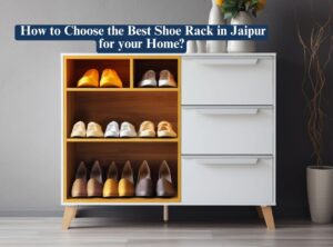 Choose The Shoe Rack in Jaipur