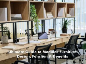 Guide to Modular Furniture: Design, Function & Benefits